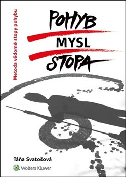 Pohyb, mysl, stopa - Metoda vědomé stopy pohybu koupíte na Kosmas.cz