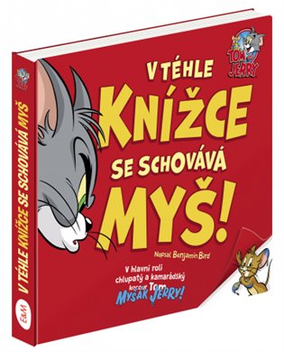 Tom a Jerry: V téhle knížce se schovává Myš! koupíte na Kosmas.cz