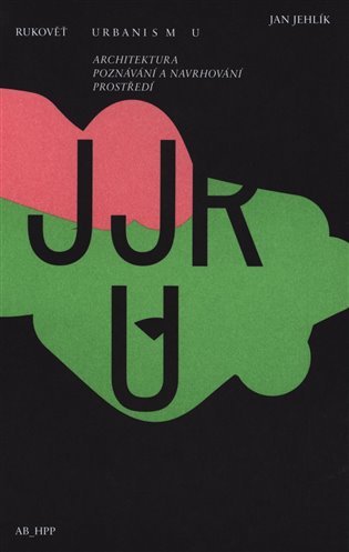 Rukověť urbanismu - Jan Jehlík