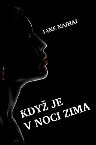 Když je v noci zima - Jane Naihai