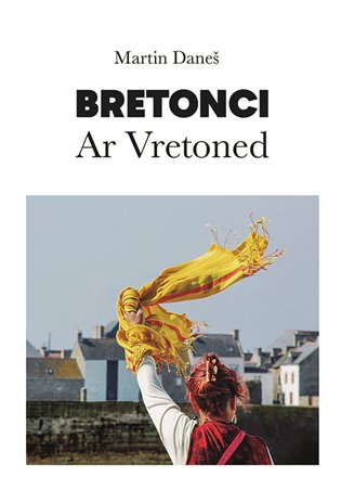 Bretonci Ar Vretoned - Martin Daneš