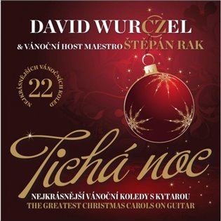 Tichá noc (Nejkrásnější vánoční koledy s kytarou) - David Wurczel, Štěpán Rak