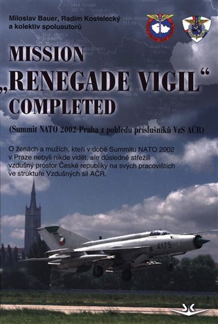 Mission „Renegade Vigil” Completed - kol., Miloslav Bauer, Radim Kostelecký