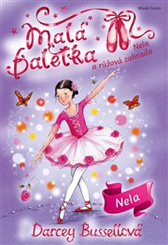 Malá baletka - Nela a růžová zahrada - Darcey Bussellová