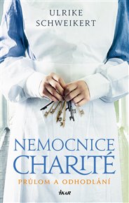 Nemocnice Charité - Průlom a odhodlání - Ulrike Schweikert