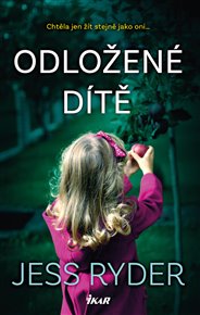 Odložené dítě - Jess Ryder