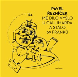 Mé dílo vyšlo u Gallimarda a stálo 69 franků koupíte na Kosmas.cz