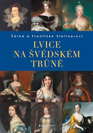 Lvice na švédském trůně - František Stellner, Šárka Stellner