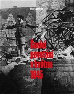 České povstání v květnu 1945 koupíte na Kosmas.cz