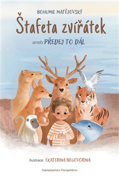 Kniha Štafeta zvířátek. aneb Předej to dál