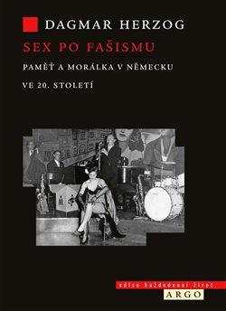 Sex po fašismu - Paměť a morálka ve 20. století