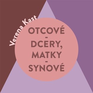 Otcové - dcery, matky - synové, mp3 - Verena Kast