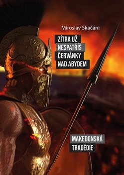 Kniha Zítra už nespatříš červánky nad Abydem