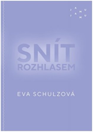 Snít rozhlasem - Eva Schulzová