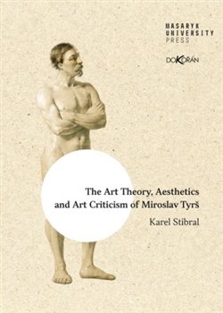 The Art Theory, Aesthetics and Art Criticism of Miroslav Tyrš koupíte na Kosmas.cz