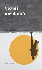 Vezmi mě domů - Jesús Carrasco