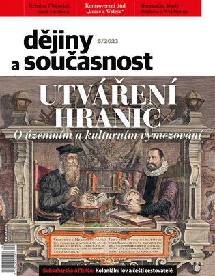 Dějiny a současnost 5/2023: Utváření hranic. O územním a kulturním vymezování - 