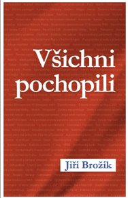 Všichni pochopili - Jiří Brožík
