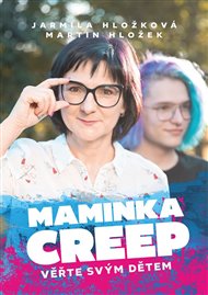 Maminka Creep: Věřte svým dětem! - Martin Hložek, Jarmila Hložková