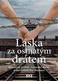 Láska za ostnatým drátem - Hana Radulićová