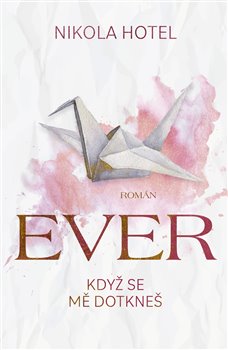 Ever: Když se mě dotkneš koupíte na Kosmas.cz