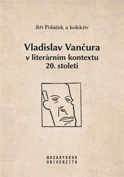 Vladislav Vančura v literárním kontextu 20. století koupíte na Kosmas.cz