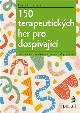 150 terapeutických her pro dospívající - Kevin Gruzewski