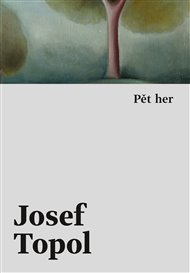 Pět her - Josef Topol