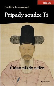 Případy soudce Ti. Číňan nikdy nelže - Frédéric Lenormand