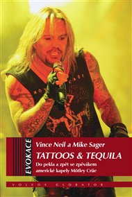 Tattoos & Tequila: Do pekla a zpět se zpěvákem americké kapely Mötley Crüe - Vince Neil, Mike Sagar