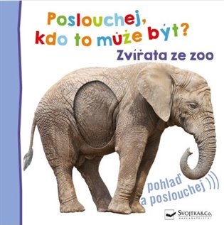 Poslouchej, kdo to může být? Zvířata ze zoo - 
