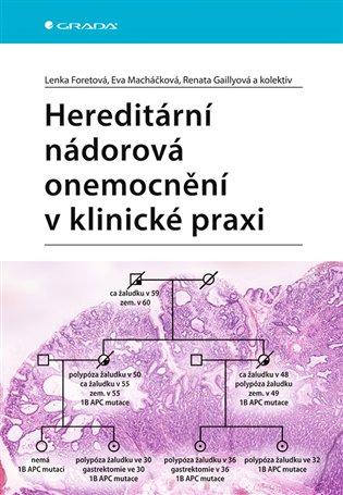 Hereditární nádorová onemocnění v klinické praxi - Lenka Foretová, Renata Gaillyová, Eva Macháčková,  kolektiv