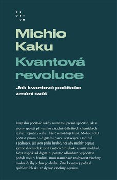 Kvantová revoluce - Jak kvantové počítače změní svět koupíte na Kosmas.cz