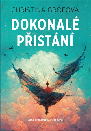 Dokonalé přistání - Christina Grofová