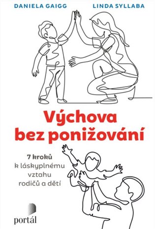 Výchova bez ponižování - Linda Syllaba, Daniela Gaigg