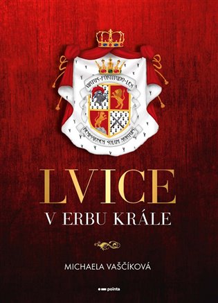 Lvice v erbu krále - Michaela Vaščíková