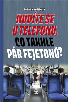 Nudíte se u telefonu, co takhle pár fejetonů? koupíte na Kosmas.cz