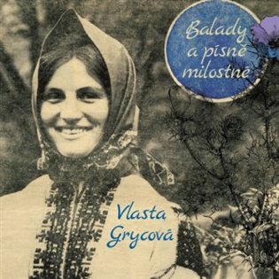 Balady a písně milostné - Vlasta Grycová