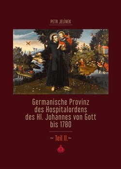 Germanische Provinz des Hospitalordens des Hl. Johannes von Gott bis 1780 - 2.díl koupíte na Kosmas.cz