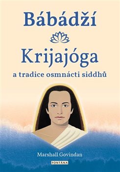 Bábádží, krijajóga a tradice osmnácti siddhů koupíte na Kosmas.cz