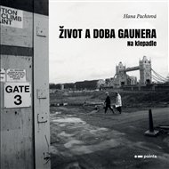 Život a doba gaunera: Na klepadle - Hana Pachtová