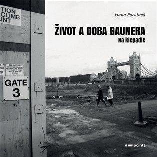 Život a doba gaunera: Na klepadle - Hana Pachtová