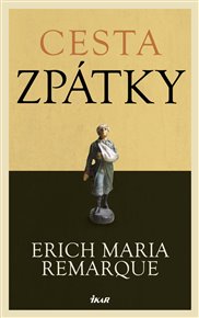 Cesta zpátky - Erich Maria Remarque