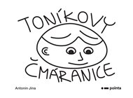 Toníkovy čmáranice - Antonín Jína