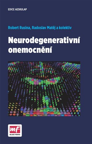 Neurodegenerativní onemocnění - Radoslav Matěj, Robert Rusina
