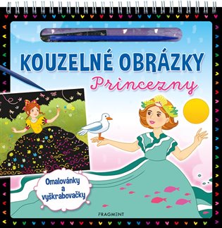 Kouzelné obrázky – Princezny: Omalovánky a vyškrabovačky -  kolektiv
