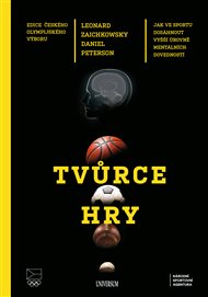 Tvůrce hry: Jak ve sportu dosáhnout vyšší úrovně mentálních dovedností - Daniel Peterson, Leonard Zaichkowski