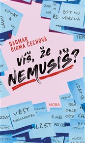 Víš, že nemusíš? - Dagmar Digma Čechová