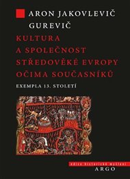 Kultura a společnost středověké Evropy očima současníků: Exempla 13. století - Aron Jakovlevič Gurevič