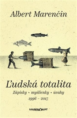 Ľudská totalita - Albert Marenčin